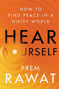 Hear Yourself: How To Find Peace In A Noisy World