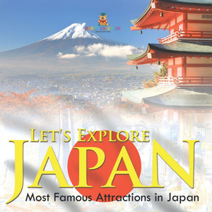 Let's Explore Japan (Most Famous Attractions in Japan) Let's Explore Japan (Most Famous Attractions in Japan)