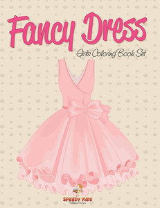 Fancy Dress: Girls Coloring Book Set Fancy Dress: Girls Coloring Book Set