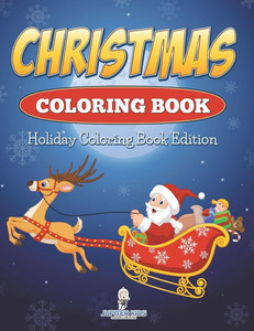Christmas Coloring Book: Holiday Coloring Book Edition Christmas Coloring Book: Holiday Coloring Book Edition
