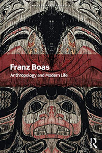Anthropology And Modern Life (Routledge Classics)