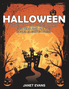 Halloween: Super Fun Coloring Books for Kids and Adults (Bonus: 20 Sketch Pages) Halloween: Super Fun Coloring Books for Kids and Adults (Bonus: 20 Sketch Pages)