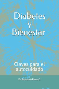 Diabetes y Bienestar: Claves para el autocuidado. Diabetes y Bienestar: Claves para el autocuidado.