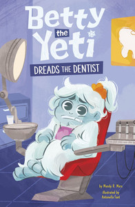 Betty the Yeti Dreads the Dentist - (Paperback or Softback) Betty the Yeti Dreads the Dentist - (Paperback or Softback)