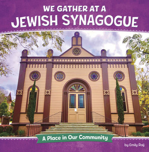 We Gather at a Jewish Synagogue: A Place in Our Community - (Hardback or Cased Book) We Gather at a Jewish Synagogue: A Place in Our Community - (Hardback or Cased Book)