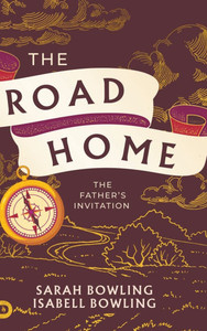 The Road Home: The Father's Invitation The Road Home: The Father's Invitation