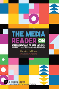 The Media Reader on Representations of Race, Gender, Disability, Body Size, Age, and Sexuality - (Paperback or Softback)
