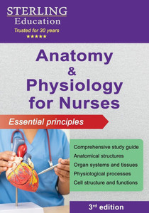 Anatomy and Physiology for Nurses: Essential Principles Anatomy and Physiology for Nurses: Essential Principles