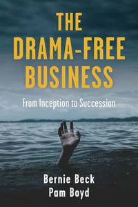 The Drama-Free Business: From Inception to Succession - (Paperback or Softback) The Drama-Free Business: From Inception to Succession - (Paperback or Softback)