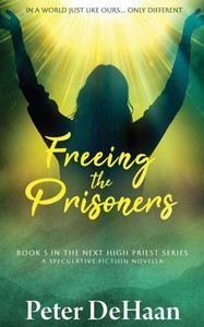 Freeing the Prisoners: A Speculative Fiction Novella Freeing the Prisoners: A Speculative Fiction Novella