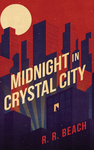Midnight in Crystal City - (Hardback or Cased Book) Midnight in Crystal City - (Hardback or Cased Book)