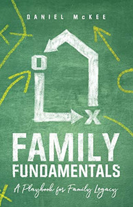Family Fundamentals: A Playbook For Family Legacy