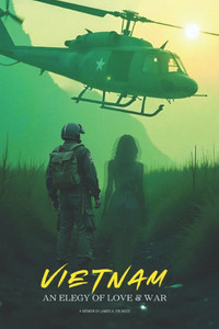 Vietnam: An Elegy of Love & War Vietnam: An Elegy of Love & War