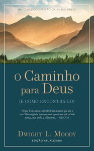 O Caminho para Deus: (E Como Encontrá-lo) O Caminho para Deus: (E Como Encontrá-lo)