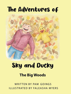 The Adventures of Sky and Ducky: The Big Woods - (Hardback or Cased Book) The Adventures of Sky and Ducky: The Big Woods - (Hardback or Cased Book)