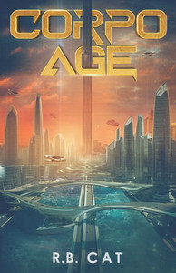 Corpo Age: A LitRPG Sci-Fi Isekai