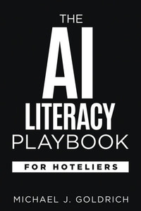 The AI Literacy Playbook for Hoteliers - (Paperback or Softback)