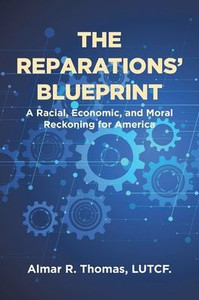 The Reparations' Blueprint: A Racial, Economic, and Moral Reckoning for America