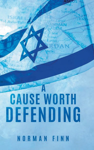 A Cause Worth Defending - (Hardback or Cased Book) A Cause Worth Defending - (Hardback or Cased Book)