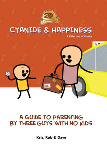 Cyanide & Happiness: A Guide to Parenting by Three Guys with No Kids - (Paperback or Softback) Cyanide & Happiness: A Guide to Parenting by Three Guys with No Kids - (Paperback or Softback)