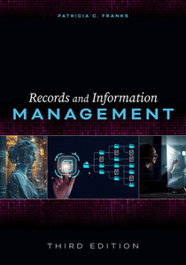Records and Information Management: Third Edition