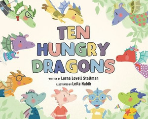 Ten Hungry Dragons - (Hardback or Cased Book)