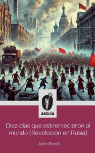 Diez días que estremecieron al Mundo (Revolución en Rusia) - (Hardback or Cased Book)