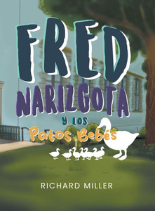 Fred Narizgota y los Patos Bebés - (Hardback or Cased Book) Fred Narizgota y los Patos Bebés - (Hardback or Cased Book)