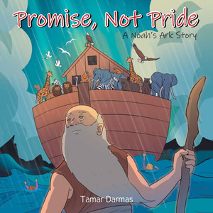Promise, Not Pride: A Noah's Ark Story - (Paperback or Softback) Promise, Not Pride: A Noah's Ark Story - (Paperback or Softback)