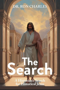 The Search: A Historian's Search for Historical Jesus - (Paperback or Softback)