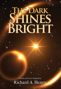 The Dark Shines Bright - (Hardback or Cased Book)
