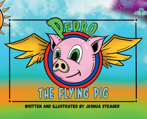 Pedro the Flying Pig - (Hardback or Cased Book)