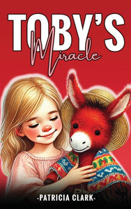 Toby's Miracle - (Hardback or Cased Book)