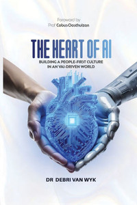 The Heart of AI: Building a People-First Culture in an AI-Driven World - 9798894067278 The Heart of AI: Building a People-First Culture in an AI-Driven World - 9798894067278