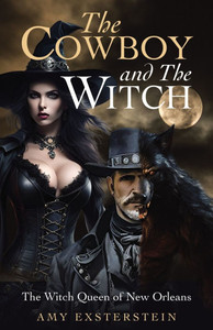 The Cowboy and The Witch: The Witch Queen of New Orleans - (Paperback or Softback)