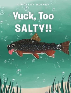 Yuck, Too SALTY!! - (Hardback or Cased Book)