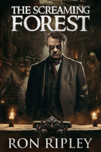 The Screaming Forest: Supernatural Suspense Thriller with Ghosts The Screaming Forest: Supernatural Suspense Thriller with Ghosts