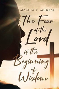 The Fear of the Lord is the Beginning of Wisdom - (Paperback or Softback)