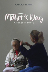 Mother's Day: A Faded Memory - (Paperback or Softback) Mother's Day: A Faded Memory - (Paperback or Softback)