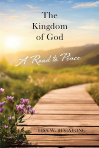 The Kingdom of God: A Road to Peace The Kingdom of God: A Road to Peace