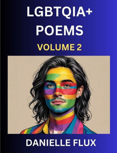LGBTQ+ Poems (Part 2)- Queer Constellations, A Mosaic of Love Beyond the Binary Where the Rainbow Bends, Pride Resilience Poetry - (Paperback or Softback) LGBTQ+ Poems (Part 2)- Queer Constellations, A Mosaic of Love Beyond the Binary Where the Rainbow Bends, Pride Resilience Poetry - (Paperback or Softback)