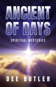 Ancient of Days: Spiritual Mysteries Ancient of Days: Spiritual Mysteries