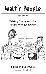 Walt's People: Volume 13: Talking Disney with the Artists Who Knew Him - (Hardback or Cased Book)