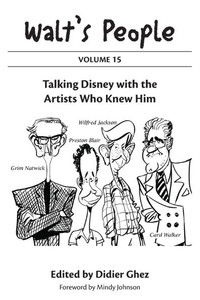 Walt's People: Volume 15: Talking Disney with the Artists Who Knew Him - (Paperback or Softback)