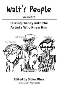Walt's People: Talking Disney with the Artists Who Knew Him (Volume 20) - (Paperback or Softback)
