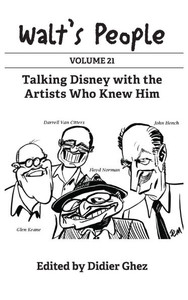 Walt's People: Volume 21: Talking Disney with the Artists Who Knew Him - (Hardback or Cased Book)