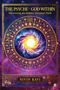 The Psyche - God Within: Uncovering the Hidden Universal Truth - (Paperback or Softback)