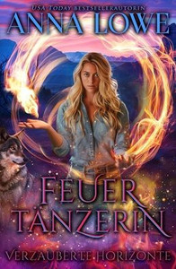 Feuertänzerin: ein fesselnder paranormaler Wolf-Gestaltwandler-Roman