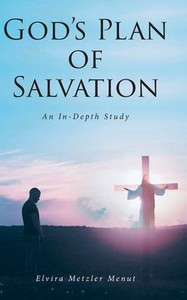 God's Plan of Salvation: An In-Depth Study - (Hardback or Cased Book) God's Plan of Salvation: An In-Depth Study - (Hardback or Cased Book)
