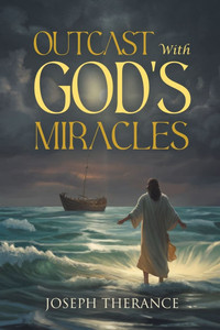Outcast With God's Miracles - (Paperback or Softback)